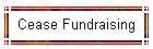 Cease Fundraising